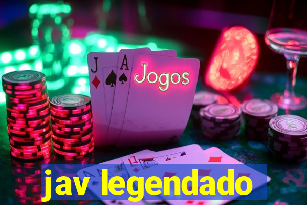 jav legendado
